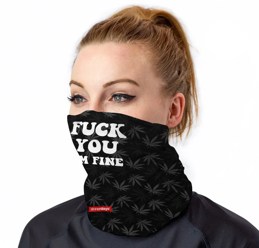 Fuck You I'm Fine Neck Gaiter